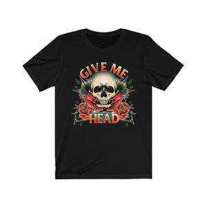 "Give Me Head" TEE - TasteMiasma